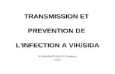 TRANSMISSION ET PREVENTION DE LINFECTION A VIH/SIDA Dr BARAMPERANYE Evelyne CNR
