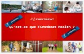 Quest-ce que Firstbeat Health ?. Firstbeat Technologies Organisation spécialiste du traitement dinformations sur les battements cardiaques. Fondée en.