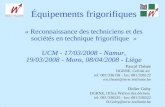 Équipements frigorifiques « Reconnaissance des techniciens et des sociétés en technique frigorifique » UCM - 17/03/2008 - Namur, 19/03/2008 - Mons, 08/04/2008.