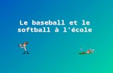 Le baseball et le softball à lécole. Ce qui est développé :
