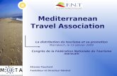 Mediterranean Travel Association La distribution du tourisme et sa promotion Marrakech, le 15 janvier 2009 Congrès de la Fédération Nationale du Tourisme.