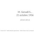 M. Genadi S… 21 octobre 1956 2010-2013 Virosem 2013 – Atelier infections opportunistes – Cédric Arvieux & Jean Luc Meynard.