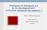 Pratiques et dialogues sur le co-développement : Comment renforcer les réseaux ? Notes méthodologiques Altay Manço Spyros Amoranitis IRFAM.