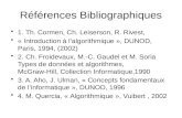 Références Bibliographiques 1. Th. Cormen, Ch. Leiserson, R. Rivest, « Introduction à lalgorithmique », DUNOD, Paris, 1994, (2002) 2. Ch. Froidevaux, M.-C.