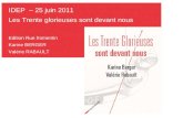 IDEP – 25 juin 2011 Les Trente glorieuses sont devant nous Edition Rue fromentin Karine BERGER Valérie RABAULT.