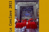Le Conclave 2013. Les armoiries du Saint-Siège Les clés – elles nous rappellent la promesse de Jésus à St Pierre: « Je te donnerai les clés du Royaume.
