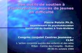 Des outils de soutien à lintervention auprès de jeunes en difficulté Pierre Potvin Ph.D. Département de psychoéducation Université du Québec à Trois-Rivières.