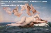 Séquence 2 – Cest « fantastique » ! P. Mérimée, La Vénus dIlle Représentations de Vénus A. Cabanel La Naissance de Vénus, 1863.