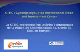 Le GITIC représente les intérêts économiques de la région du Gyeonsangbuk-do, Corée du Sud, en Europe.