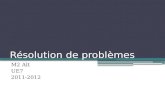 Résolution de problèmes M2 Alt UE7 2011-2012. Résolution de problèmes Résoudre des problèmes fait partie de l'activité mathématique C'est dans l'action.