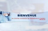 BIENVENUE AU CENTRE EUROPEEN DE FORMATION & CONSEIL MEDICAL.