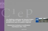 1, avenue Léon-Journault 92318 Sèvres - France Les diplômes nationaux de français langue étrangère DILF et DELF : innovations et perspectives pour les.