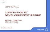 OPTIMALJ, CONCEPTION ET DÉVELOPPEMENT RAPIDE MDA-PATTERNS-UML EJB 2.0-STRUTS Eric Risser-Maroix.