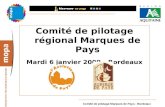 Comité de pilotage régional Marques de Pays Mardi 6 janvier 2009 - Bordeaux Comité de pilotage Marques de Pays - Bordeaux.