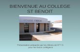 BIENVENUE AU COLLEGE ST BENOIT Présentation préparée par les élèves de 6 ème D pour les futurs collégiens.