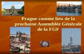 Prague comme lieu de la prochaine Assemblée Générale de la FGF.