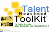 Copyright tous droits réservés ®. Bienvenue sur le Talent Recruitment ToolKit® ! La boîte à outils pour optimiser vos recrutements ! Pourquoi le Talent.