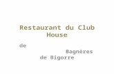 Restaurant du Club House de Bagnères de Bigorre. Parcours de Golf sympathique à faire, en sachant que le Chef vous attend pour satisfaire vos papilles.