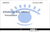 1 HSD SOCIÉTÉ DAVOCATS EPARGNE SALARIALE Présentation SEMAPA 18 mars 2003.