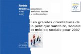 Rentrée sociale 2006-2007 – Uriopss Bourgogne Les grandes orientations de la politique sanitaire, sociale et médico-sociale pour 2007.