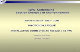 1 IEPS Colfontaine Section Énergies et Environnement Année scolaire 2007 - 2008 PHOTOVOLTAÏQUE INSTALLATION CONNECTEE AU RESEAU 10 kWc Travail de fin détude.