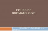 COURS DE BROMATOLOGIE D.PAUQUET : le 2/03/10 et le 9/03/10.
