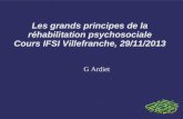 Les grands principes de la réhabilitation psychosociale Cours IFSI Villefranche, 29/11/2013 G Ardiet.
