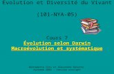 Évolution et Diversité du Vivant (101-NYA-05) Cours 7 Évolution selon Darwin Macroévolution et systématique Bernadette Féry et Alexandre Barette Automne.