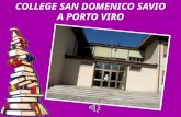 COLLEGE SAN DOMENICO SAVIO A PORTO VIRO. Dans notre école il y a deux étages. Au rez-de- chaussée il y a 6 classes, le bureau des secrétaires, la salle.