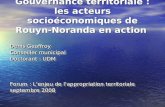 Gouvernance territoriale : les acteurs socioéconomiques de Rouyn-Noranda en action Denis Geoffroy Conseiller municipal Doctorant : UDM Forum : Lenjeu de.