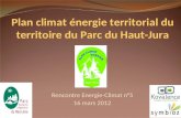 Rencontre Energie-Climat n°5 16 mars 2012 1 Plan climat énergie territorial du territoire du Parc du Haut-Jura.