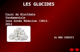 LES GLUCIDES Dr MED CHERIFI Cours de Biochimie fondamentale 1ere Année Médecine /2013-2014.