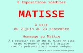 8 Expositions inédites MATISSE À NICE du 21juin au 23 septembre Hommage au Maître À loccasion des 50 ans du musée MATISSE Grand événement dédié à lartiste.
