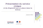 1 Présentation du service civique et du dispositif mis en place dans la Drôme Janvier 2013.