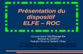 Présentation du dispositif ELFE – ROC Circonscription Val d'Europe Est Réunion du 24/09/13 Nathalie Olivier et Nathalie Vilette Ce diaporama est fortement.