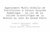 Agencement Multi-échelle de Territoires à Valeur Ajoutée Numérique : le cas de la Vallée Scientifique de la Bièvre au sein du Grand Paris Francis Rousseaux,