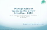Management of Helicobacter pylori infection : 2012 Jeu de Diapositives réalisées par le comité des référentiels de la SPILF 26 Mai 2013 Synthèse réalisée.