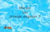 Miroir ou miroir espion ?. Comment faire la différence entre un miroir véritable et un miroir espion ?