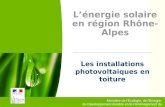 1 Ministère de l'Écologie, de l'Énergie, du Développement durable et de l'Aménagement du territoire Lénergie solaire en région Rhône-Alpes Les installations.