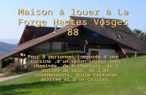 Maison à louer à La Forge Hautes Vosges 88 Pour 8 personnes composée dune cuisine,dun salon séjour avec cheminée, de 4 chambres, de 2 salles de bain, de.
