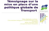 Témoignage sur la mise en place dune politique globale de Transport Mme Nathalie Le Friec (Vice-présidente déléguée à lIntergénérationnel et aux Transports)