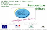 Dispositif cofinancé par le Fonds Social Européen, lÉtat, le Conseil Général de Tarn et Garonne et le Syndicat Mixte du Pays Midi-Quercy PLIE Le Plan Local.
