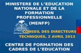 CDM_12052901_11212 MINISTERE DE LEDUCATION NATIONALE ET DE LA FORMATION PROFESSIONNELLE (MENFP) CONSEIL DES DIRECTEURS TECHNIQUES, 2 AVRIL 2013 CENTRE.