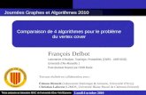 Lundi 4 octobre 2010 Comparaison de 4 algorithmes pour le problème du vertex cover François Delbot Laboratoire dAnalyse, Topologie, Probabilités (CNRS.