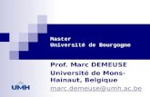 Master Université de Bourgogne Prof. Marc DEMEUSE Université de Mons-Hainaut, Belgique marc.demeuse@umh.ac.be.