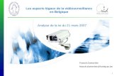 Franck Dumortier franck.dumortier@fundp.ac.be Les aspects légaux de la vidéosurveillance en Belgique Analyse de la loi du 21 mars 2007 1.