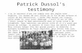 Patrick Dussols testimony Jai le souvenir dune vie simple avec des règles bien établies. Les années 60 sont celles de la fin de mon enfance et celles de.