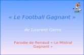 « Le Football Gagnant » de Laurent Gerra Parodie de Renaud « Le Mistral Gagnant »