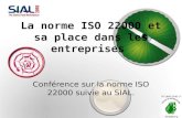 La norme ISO 22000 et sa place dans les entreprises Conférence sur la norme ISO 22000 suivie au SIAL.