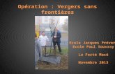 Opération : Vergers sans frontières Ecole Jacques Prévert Ecole Paul Souvray La Ferté Macé Novembre 2013.